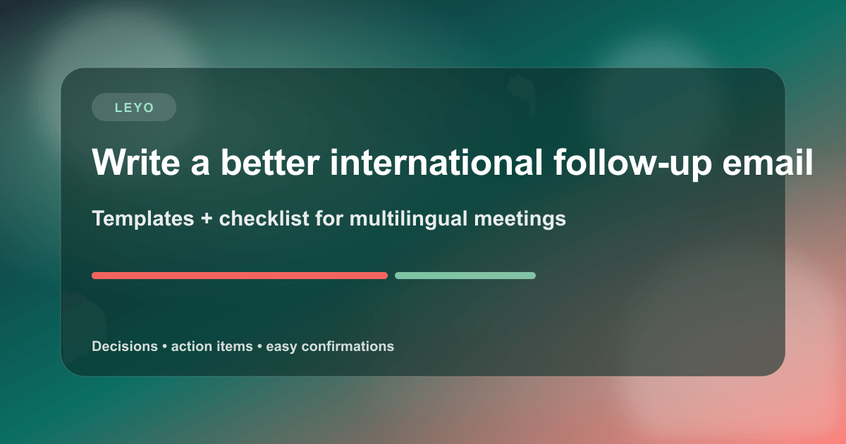 How to Write a Follow-Up Email After an International Meeting (Templates + Checklist)