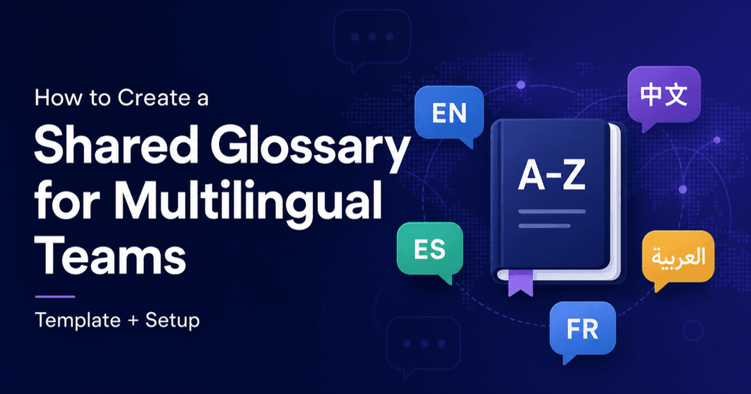 How to Create a Shared Glossary for a Multilingual Team (Template + Setup)